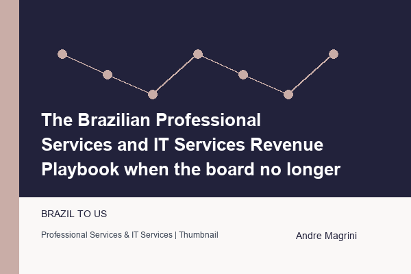The Brazilian Professional Services and IT Services Revenue Playbook when the board no longer trusts the forecast