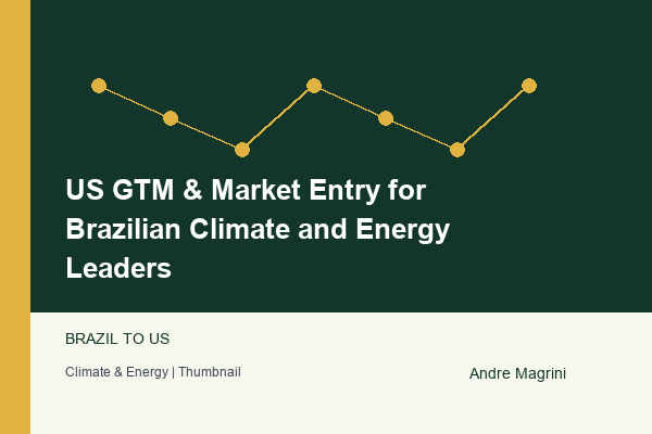 US GTM & Market Entry for Brazilian Climate and Energy Leaders